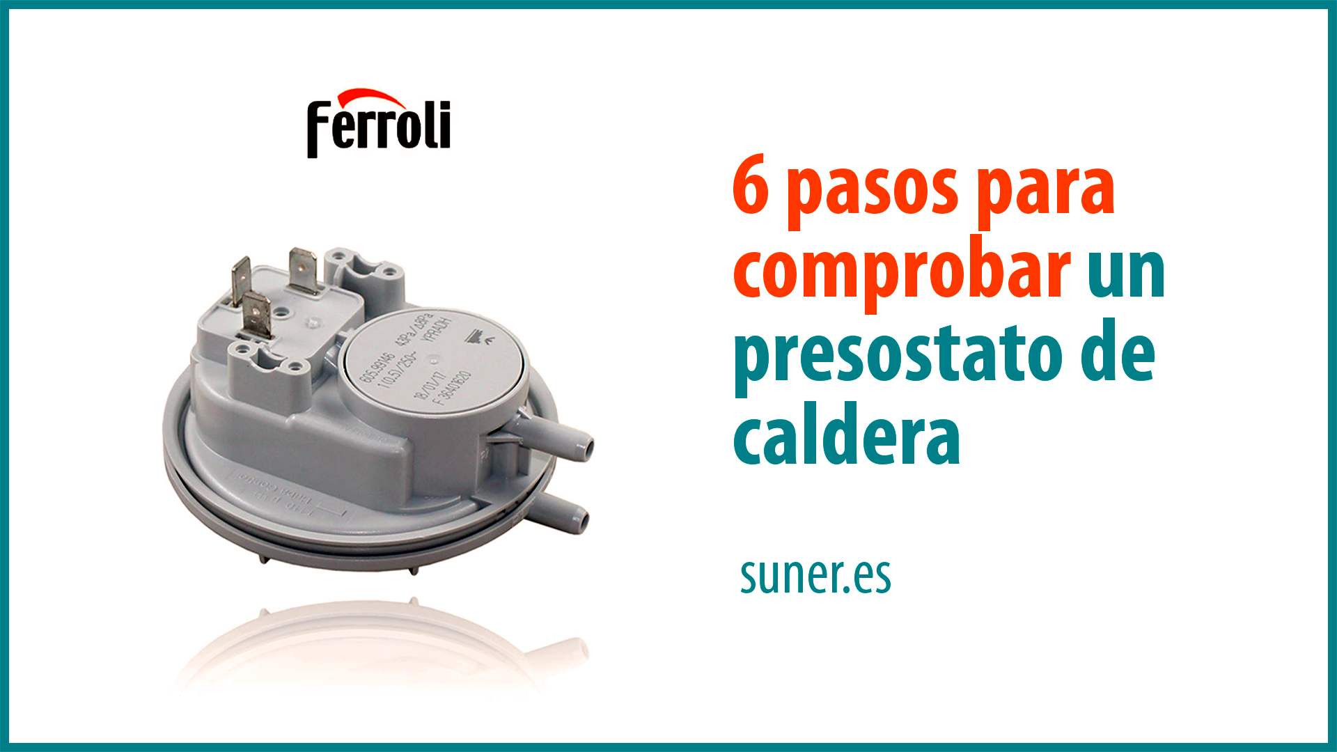 6 pasos para comprobar un presostato de caldera 6 pasos para comprobar un presostato de caldera